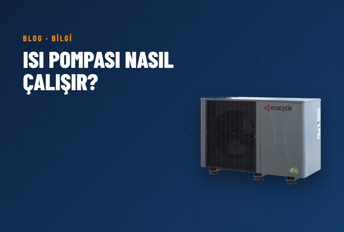 Isı Pompası Nedir, Nasıl Çalışır?